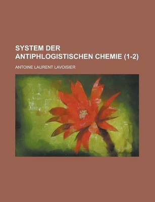 Book cover for System Der Antiphlogistischen Chemie (1-2 )