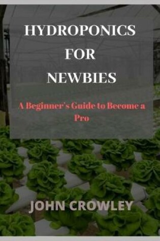 Cover of Hydroponics for Newbies