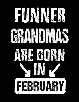 Book cover for Funner Grandmas Are Born In February