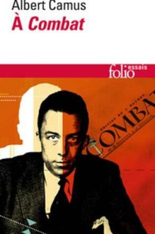 Cover of Camus a Combat. Editoriaux et articles 1944-1947