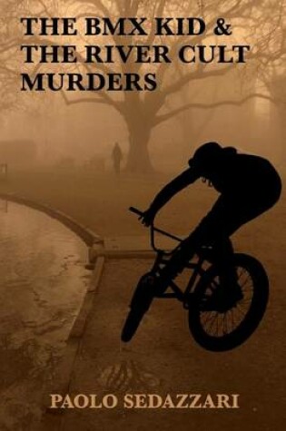 Cover of The BMX Kid & The River Cult Murders