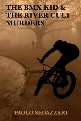 Book cover for The BMX Kid & The River Cult Murders