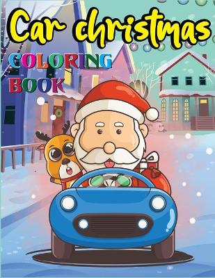 Book cover for Car Christmas Coloring Book
