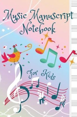 Cover of Music Manuscript Notebook For Kids