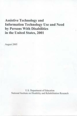 Cover of Assistive Technology and Information Technology Use and Need by Persons with Disabilities in the United States, 2001