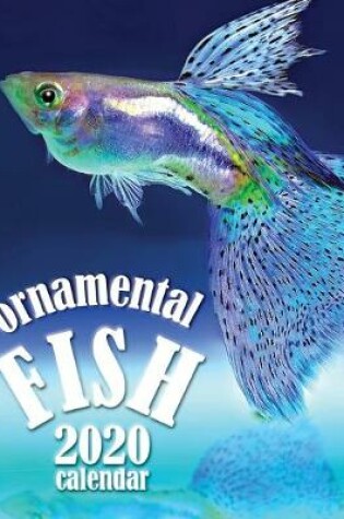 Cover of Ornamental Fish 2020 Calendar