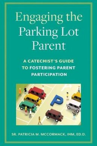 Cover of Engaging the Parking Lot Parent