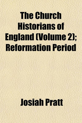 Book cover for The Church Historians of England (Volume 2); Reformation Period