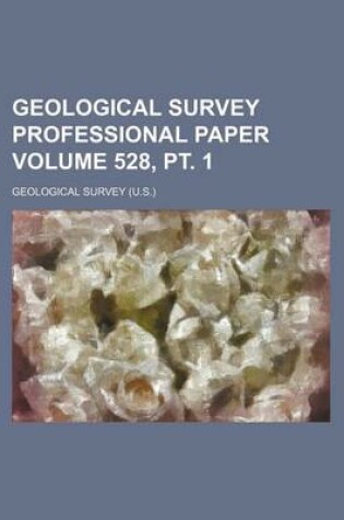 Cover of Geological Survey Professional Paper Volume 528, PT. 1