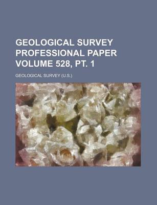 Book cover for Geological Survey Professional Paper Volume 528, PT. 1