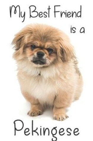 Cover of My best Friend is a Pekingese