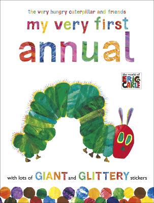 Book cover for The Very Hungry Caterpillar and Friends: My Very First Annual