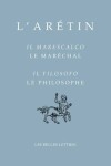 Book cover for L'Aretin, Il Marescalco/Le Marechal-Il Filosofo/Le Philosophe