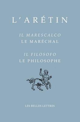 Book cover for L'Aretin, Il Marescalco/Le Marechal-Il Filosofo/Le Philosophe