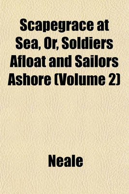 Book cover for Scapegrace at Sea, Or, Soldiers Afloat and Sailors Ashore (Volume 2)