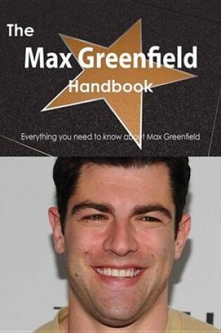 Cover of The Max Greenfield Handbook - Everything You Need to Know about Max Greenfield