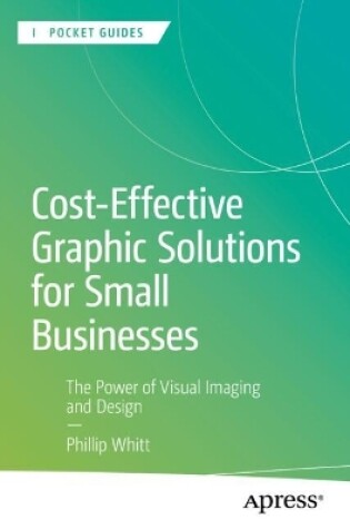 Cover of Cost-Effective Graphic Solutions for Small Businesses