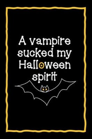Cover of A Vampire Sucked My Halloween Spirit