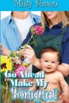 Book cover for Go Ahead, Make My Bouquet