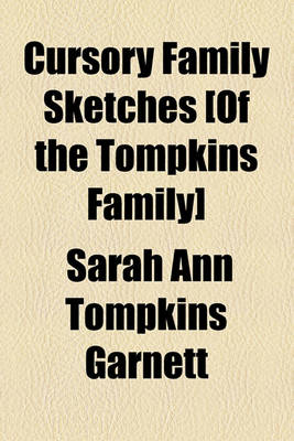 Book cover for Cursory Family Sketches [Of the Tompkins Family]