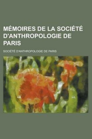 Cover of Memoires de La Societe D'Anthropologie de Paris