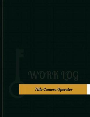 Book cover for Title Camera Operator Work Log