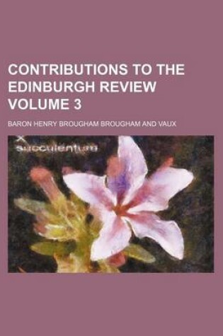 Cover of Contributions to the Edinburgh Review Volume 3