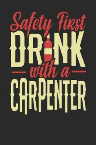 Cover of Safety First Drink With A Carpenter