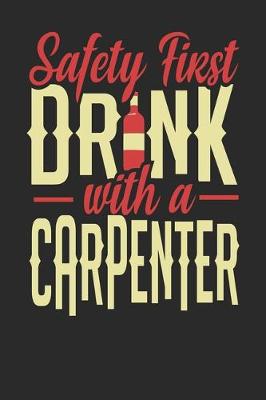 Book cover for Safety First Drink With A Carpenter