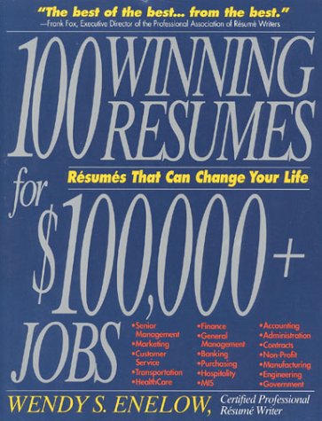 Book cover for 100 Winning Resumes for One Hundred Thousand Dollar Plus Jobs