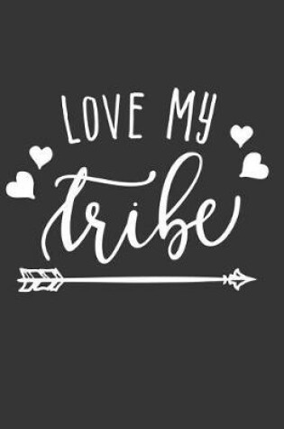 Cover of Love My Tribe