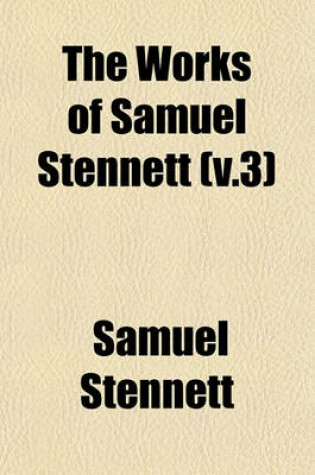 Cover of The Works of Samuel Stennett (V.3)