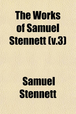 Book cover for The Works of Samuel Stennett (V.3)