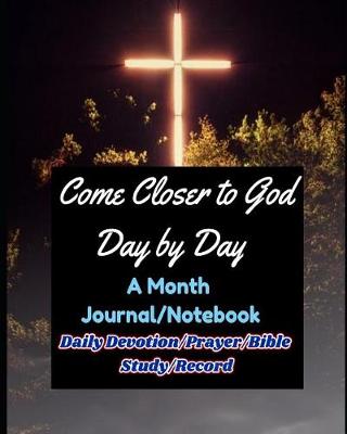 Book cover for Come Closer to God Day by Day