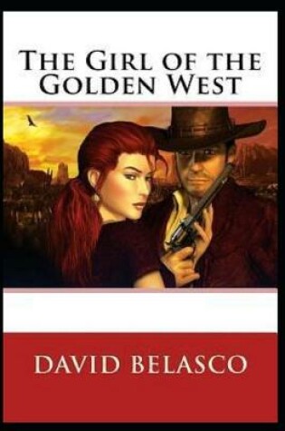 Cover of The Girl of the Golden West ( Illustrated edition)