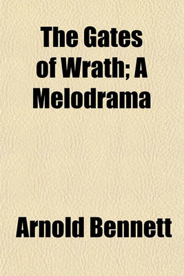 Book cover for The Gates of Wrath; A Melodrama