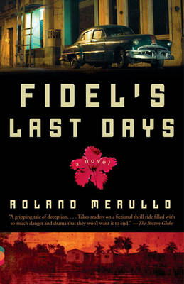 Book cover for Fidel's Last Days Fidel's Last Days Fidel's Last Days