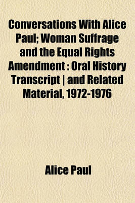 Book cover for Conversations with Alice Paul; Woman Suffrage and the Equal Rights Amendment