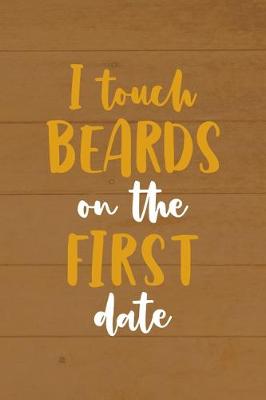 Book cover for I Touch Beards On The First Date