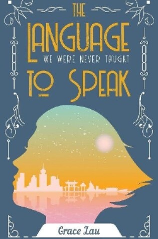 Cover of The Language We Were Never Taught to Speak