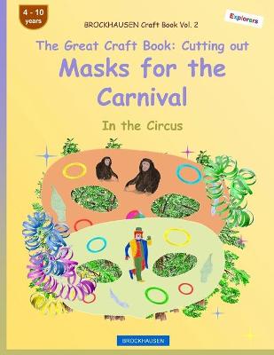 Book cover for BROCKHAUSEN Craft Book Vol. 2 - The Great Craft Book - Cutting out Masks for the Carnival