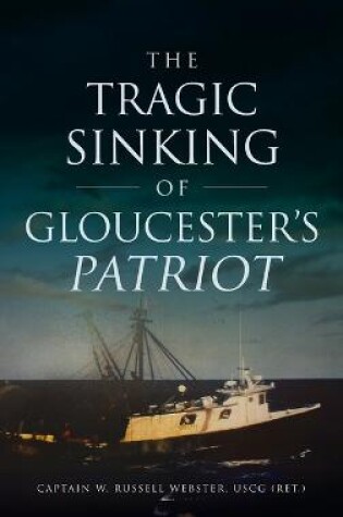 Cover of Tragic Sinking of Gloucester's Patriot