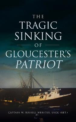 Cover of Tragic Sinking of Gloucester's Patriot