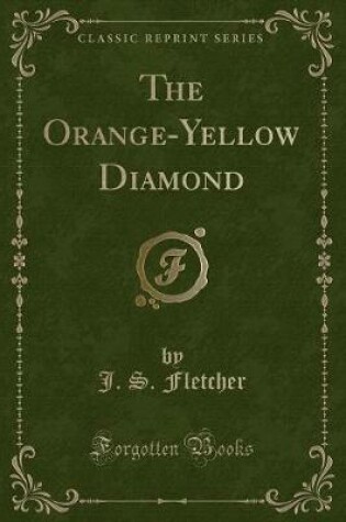 Cover of The Orange-Yellow Diamond (Classic Reprint)