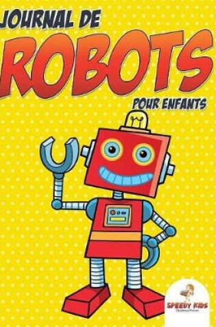 Cover of Journal de robots pour enfants (French Edition)