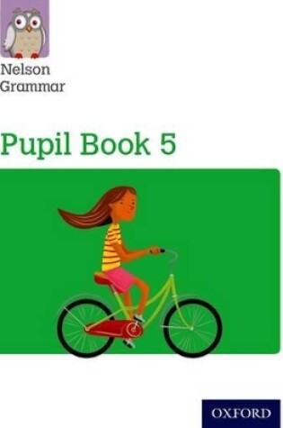 Cover of Nelson Grammar: Pupil Book 5 (Year 5/P6) Pack of 15