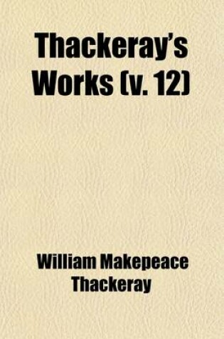 Cover of Thackeray's Works (Volume 12)