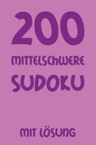 Cover of 200 mittelschwere Sudoku mit Lösung