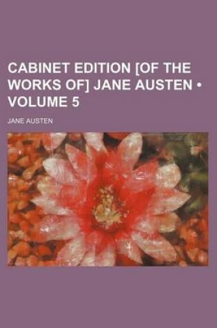 Cover of Illustrated Cabinet Edition [Of the Works Of] Jane Austen Volume 5