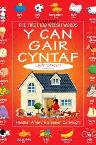Cover of Can Gair Cyntaf Llyfr Sticeri, Y / First 100 Welsh Words Sticker Book, The